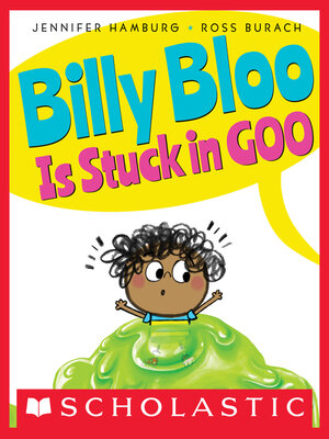 cover image of Billy Bloo Is Stuck in Goo
